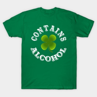 Contains alcohol funny Irish with shamrock T-Shirt